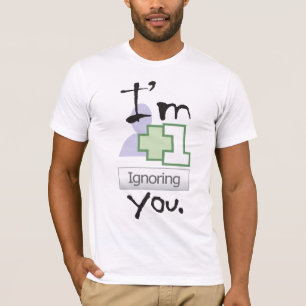 T-shirt Eu estou ignorando-o