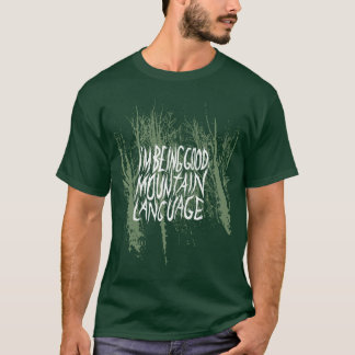 T-shirt Eu estou sendo bom da "T da floresta da língua