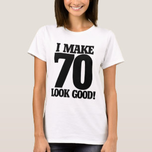 T-shirt Eu faço o 70 ficar bem