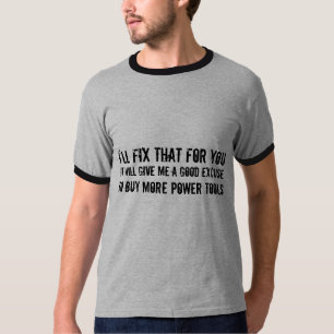 T-shirt Eu fixarei aquele para você… desculpa para comp