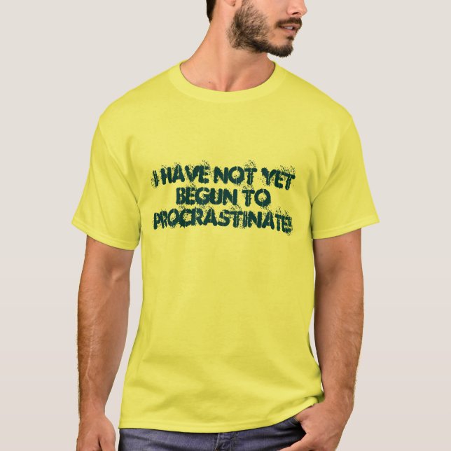 T-SHIRT EU NÃO COMECEI AINDA A PROCRASTINAR! (Frente)