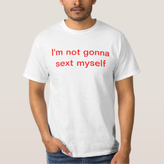 T-shirt Eu não estou indo ao sext eu mesmo