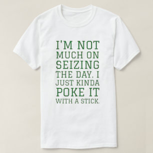 T-shirt Eu não estou muito aproveitando o dia, eu só mei