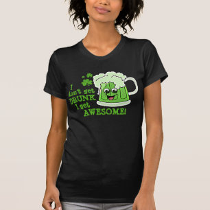 T-shirt Eu não obtenho o BEBADO que eu obtenho