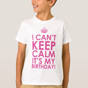 T-shirt Eu não posso manter a calma que é meu aniversár