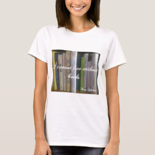 T-shirt Eu não posso viver sem os livros