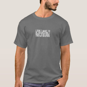 T-shirt Eu não quero ser interessante - Mies camionete de