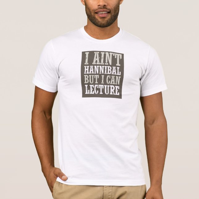 T-shirt Eu não sou Hannibal, mas eu posso falar (Frente)