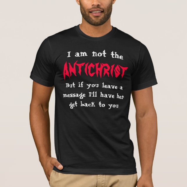 T-shirt Eu não sou o anticristo mandá-la-ei receber de (Frente)
