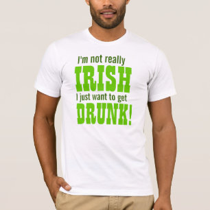 T-shirt Eu não sou realmente irlandês mim apenas quero