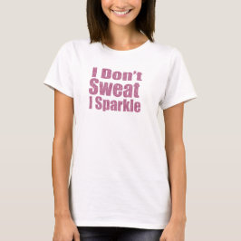 T-shirt Eu não suo, eu faço um teste de exercícios