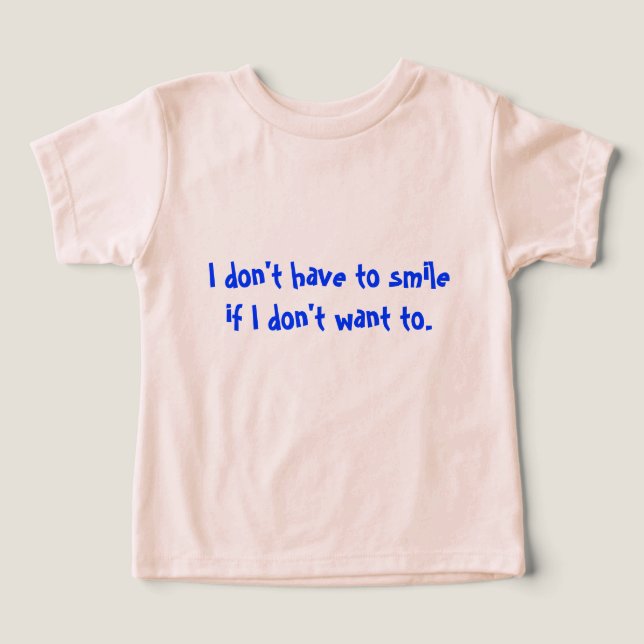 T-shirt "Eu não tenho que sorrir" roupa (Design frontal)