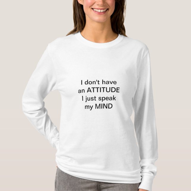 T-shirt Eu Não Tenho Uma Atitude (Frente)