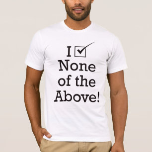 T-shirt Eu não voto nenhuma do acima