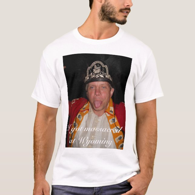 T-shirt Eu obtive massacrado em Wyoming (Frente)