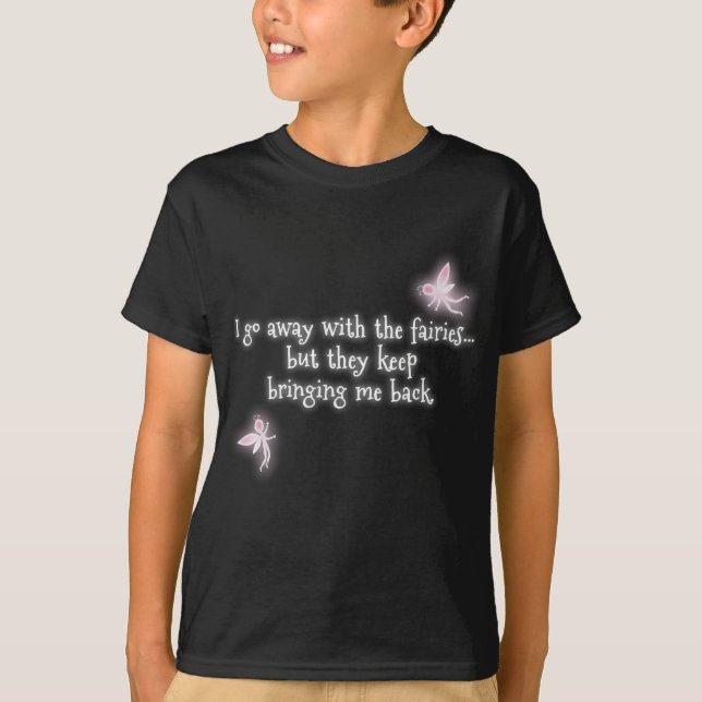 T-shirt Eu parto com as fadas mas mantêm-se trazer (Frente)