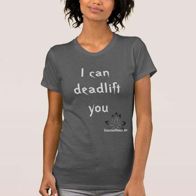 T-shirt Eu posso deadlift você (Frente)