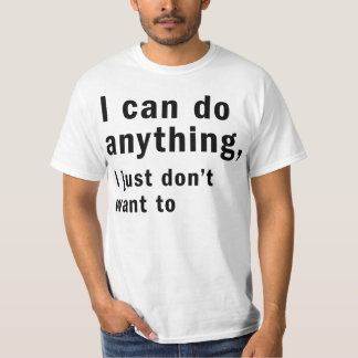 T-shirt eu posso fazer qualquer coisa que eu apenas não