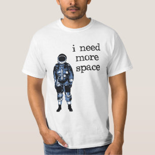 T-shirt Eu preciso mais astronauta do espaço
