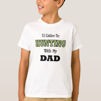 T-shirt Eu Preferencialmente Caçando com Pai
