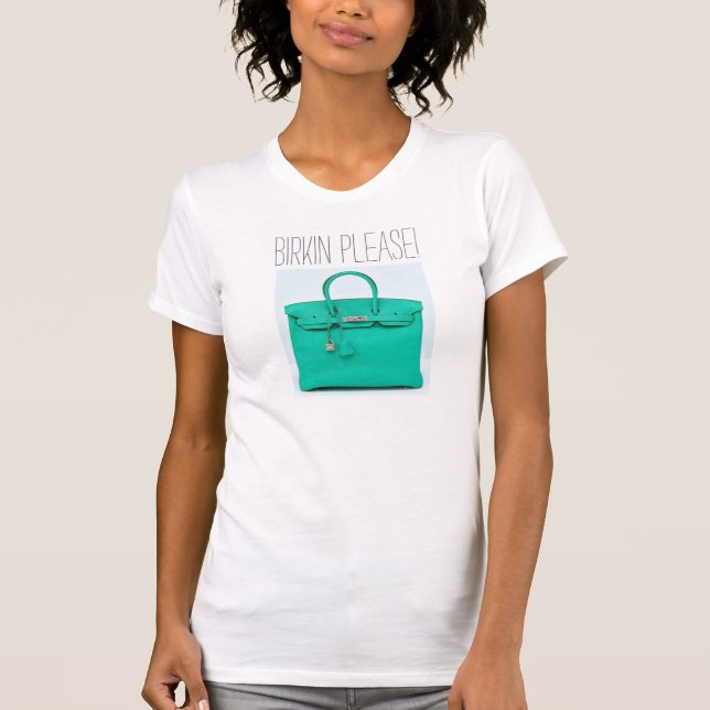 T-shirt Eu quero Birkin tee por favor (Frente)