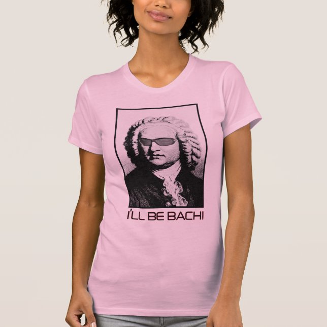 T-shirt Eu serei BACH - J.S. Bach (Frente)