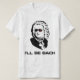 T-shirt Eu serei Johann Sebastian Bach (Frente do Design)