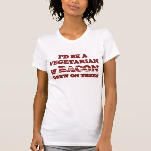 T-shirt Eu seria um vegetariano se o bacon cresceu em