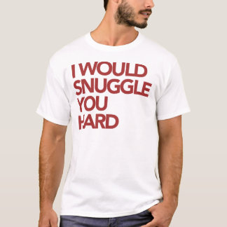 T-shirt Eu Snuggle o duro