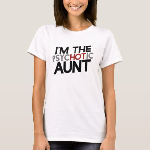 T-shirt Eu sou a tia psicótica humor da tia gostosa