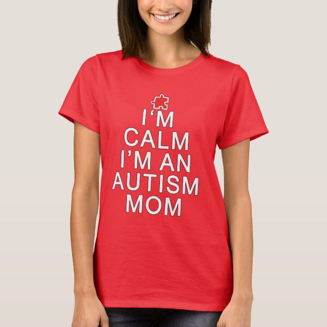 T-shirt Eu sou calma que eu sou uma mamã do autismo (Frente)