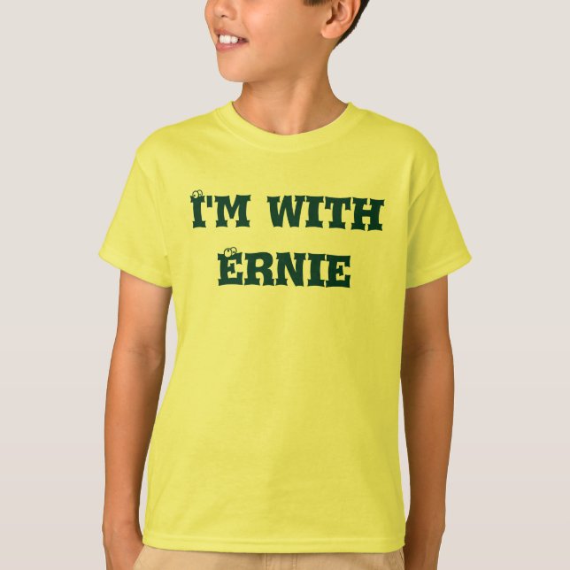 T-shirt Eu sou com o Ernie do "mim estou com…" coleção! (Frente)