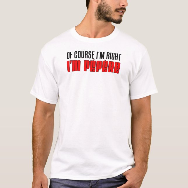 T-shirt Eu sou direito mim sou Pepere (Frente)