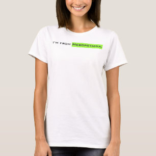 T-shirt Eu sou do Mesopotamia.