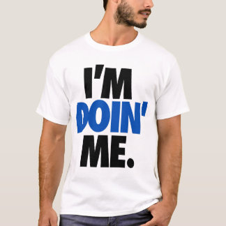 T-shirt Eu sou Doin mim. por: Trenz Unltd.