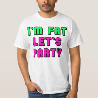 T-shirt Eu sou gordo, deixei-nos Party