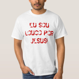 T-shirt Eu sou louco por Jesus!
