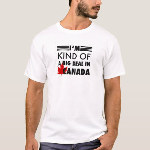 T-shirt Eu sou meio que um grande negócio no Canadá