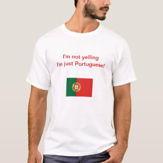 T-shirt "Eu sou não gritando mim sou apenas português!"