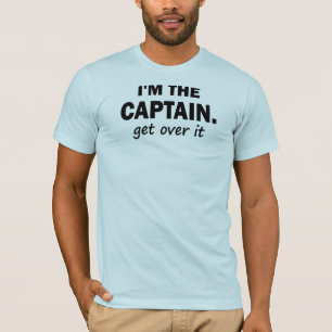 T-shirt Eu sou o capitão. Obtenha sobre ele - engraçado