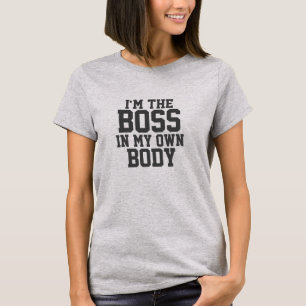 T-shirt Eu sou o chefe em meu controlo da natalidade do