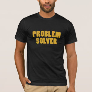 T-shirt Eu sou um agente de resolução de problemas