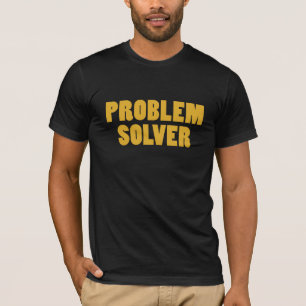 T-shirt Eu sou um agente de resolução de problemas