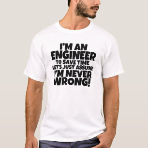 T-shirt Eu sou um engenheiro, deixo-nos apenas supor que