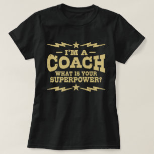 T-shirt Eu sou um treinador o que é sua superpotência
