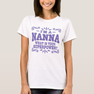 T-shirt Eu sou uma Nanna O que é a sua superpotência