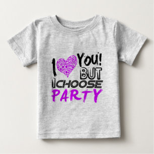 T-shirt Eu te amo, mas eu escolho Festa