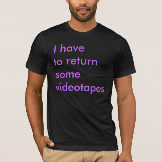 T-shirt Eu tenho que retornar alguns videotapes 2