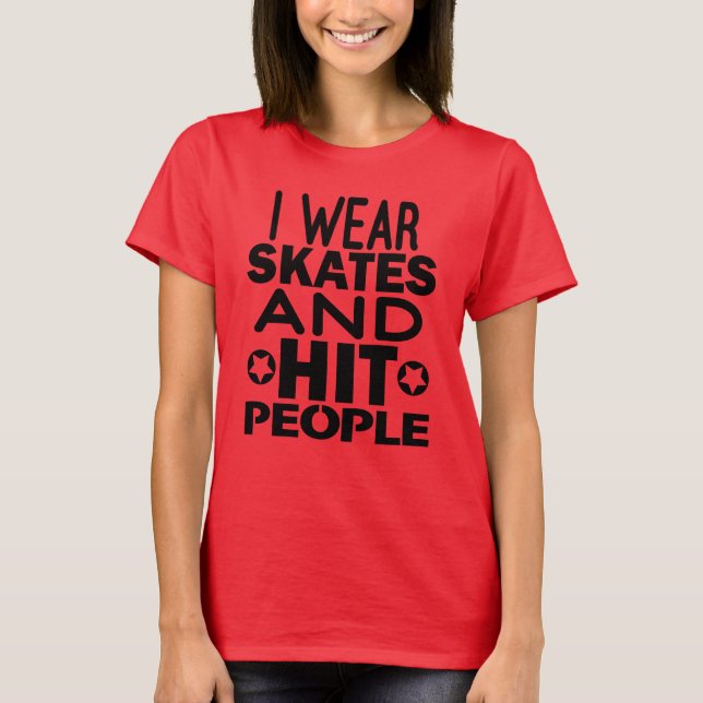 T-shirt Eu visto skates e aperto pessoas, Roller Derby (Frente)