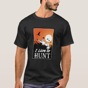 T-shirt eu vivo para caçar